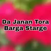 Haji Noor & Khyoul Bat Khan - Da Janan Tora Barga Starge - Single